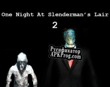 Русификатор для One Night At Slendermans Lair 2