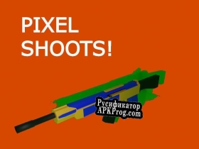 Русификатор для Pixel Shoots (New Rifle) Prototype