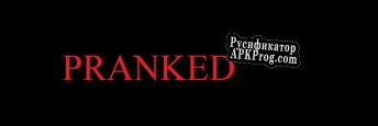 Русификатор для PrankedThe Truth