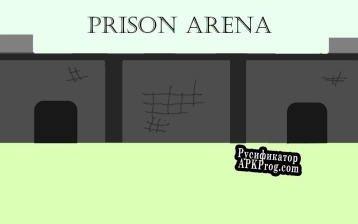 Русификатор для Prison Arena