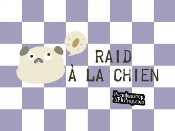 Русификатор для Raid a la chien