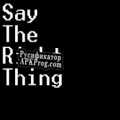 Русификатор для Say The Right Thing