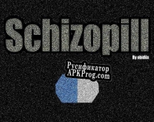 Русификатор для Schizopill