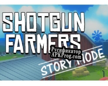 Русификатор для Shotgun Farmers Story Mode Chapter 1