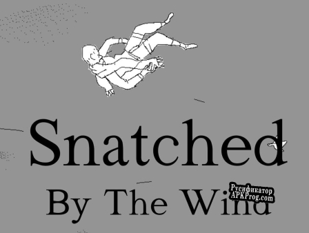 Русификатор для Snatched By The Wind