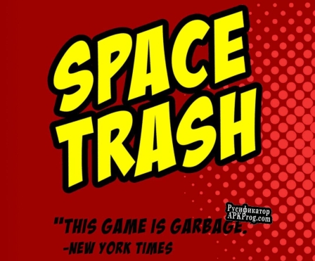 Русификатор для Space Trash (bilalakil)