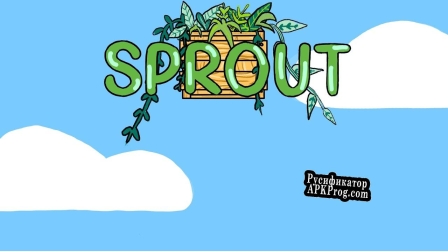 Русификатор для Sprout (itch) (SproutGame)