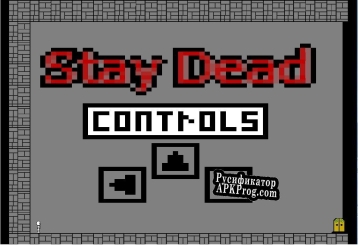 Русификатор для Stay Dead (itch) (sjsugamedev)