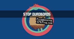 Русификатор для Stop Ouroboros