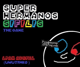 Русификатор для Super Hermanos Sifilis The game (Spanish)