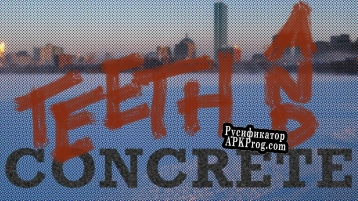 Русификатор для Teeth and Concrete