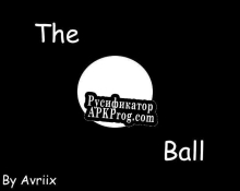 Русификатор для The Ball (itch) ([YouTuber] Avriix)