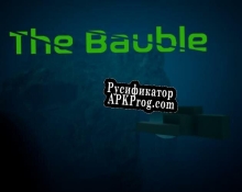 Русификатор для The Bauble