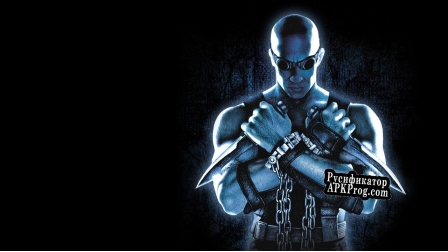 Русификатор для The Chronicles of Riddick Escape from Butcher Bay