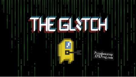 Русификатор для The Glitch