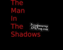 Русификатор для The man in the shadows