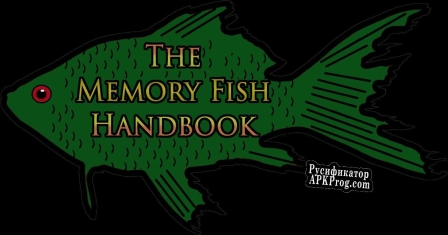 Русификатор для The Memory Fish Handbook