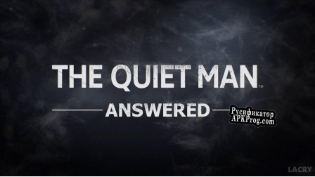 Русификатор для The Quiet Man Answered