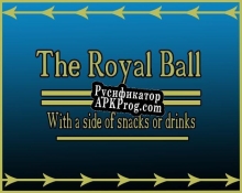 Русификатор для The Royal Ball With A Side Of Snacks Or Drinks