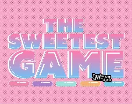 Русификатор для The Sweetest Game (DEMO)