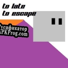 Русификатор для To late to escape