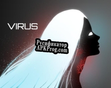 Русификатор для Virus (itch) (Lazy Solutions Game Studio, Charmatataa, NaroXo, Zumwani, DestAnnie)