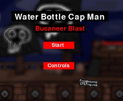 Русификатор для Water Bottle Cap Man Bucaneer Blast