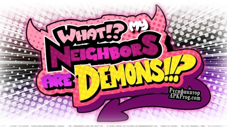 Русификатор для What My Neighbors Are Demons