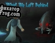 Русификатор для What We Left Behind (VenBright)