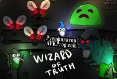 Русификатор для Wizard of Truth in a Dungeon but the Game is a Lie (Liar liar pants on fire)