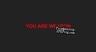 Русификатор для YOU ARE WEAPON