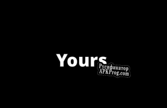 Русификатор для Yours (Light Up Game Studios)