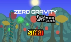 Русификатор для Zero Gravity (itch) (DobberzDevz)